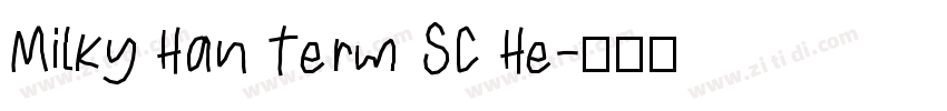 Milky Han Term SC He字体转换